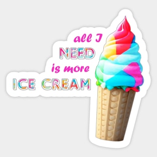 Need More Ice Cream Sticker